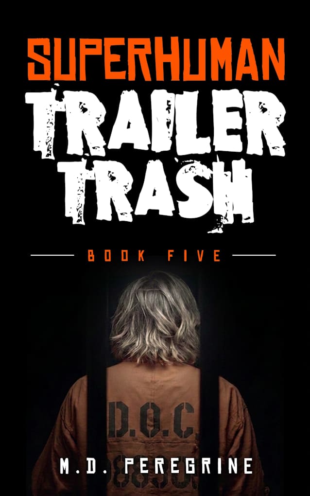 Superhuman Trailer Trash - Book Five -