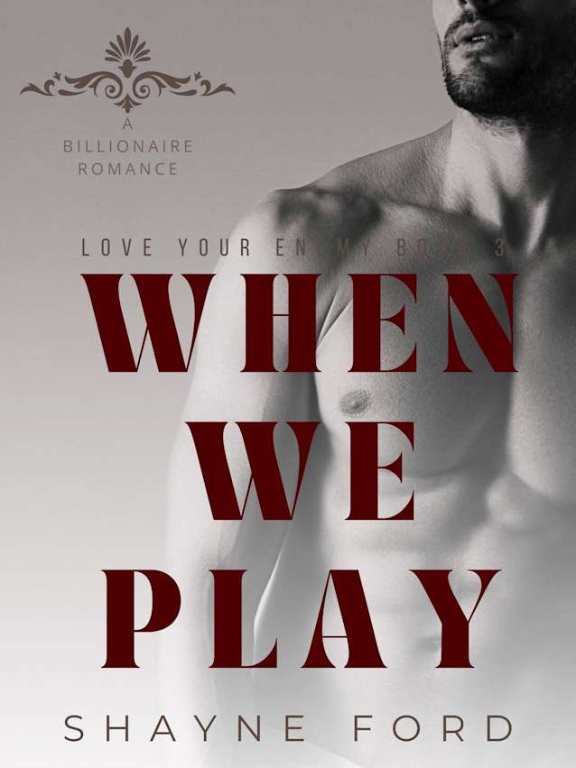 WHEN WE PLAY (Love Your Enemy, #3)