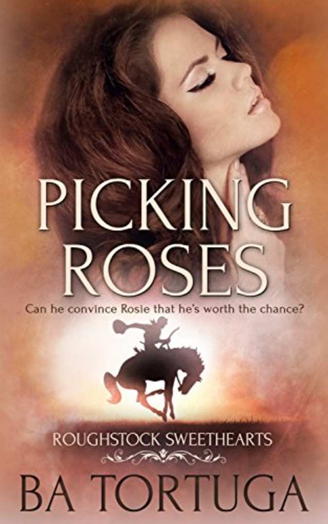 Picking Roses (Roughstock Sweethearts Book 2)