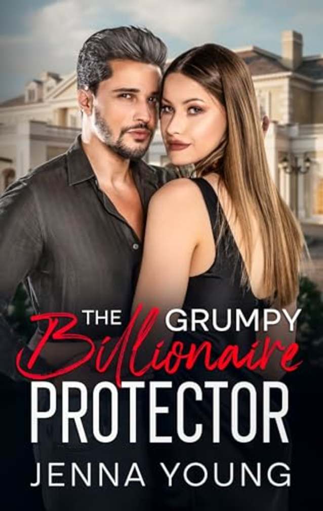 The Grumpy Billionaire Protector: An Age Gap Forced Proximity Romance