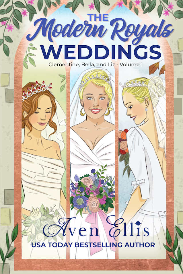 The Modern Royals Weddings: Clementine, Bella, and Liz-Volume 1 (The Modern Royals: After the Last Chapter)