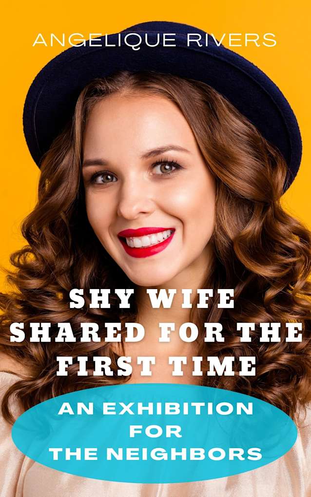 Shy Wife Shared for the First Time: An Exhibition for the Neighbors (The Neighborhood Swinging Club)