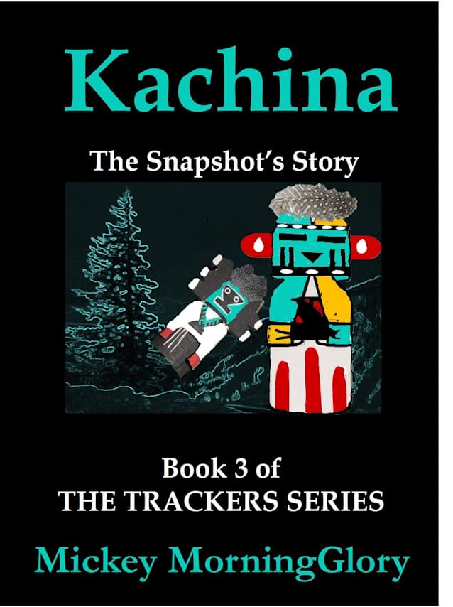 Kachina: The Snapshot’s Story (The Trackers Series Book 3)