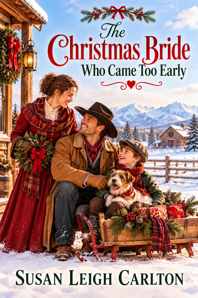 The Christmas Bride Who Came Too Early: A Wind River Christmas Romance (Wind River Mail-Order Brides Book 10)