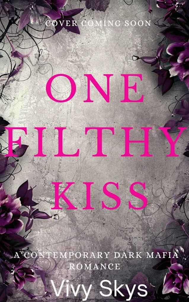 One Filthy Kiss: A Contemporary Dark Mafia Romance (Ruthless Mafia Kings)