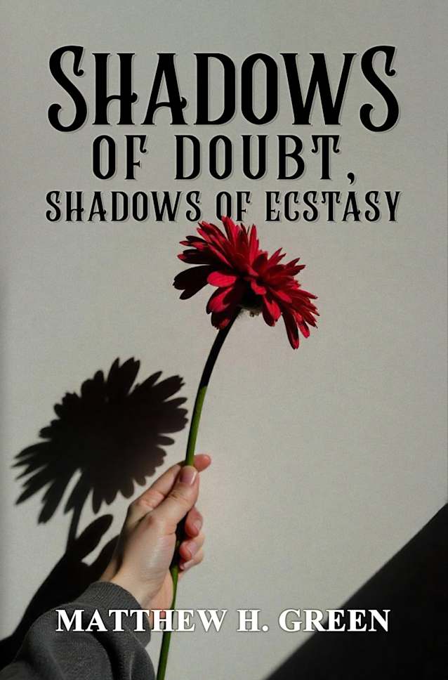 Shadows of Doubt, Shadows of Ecstasy