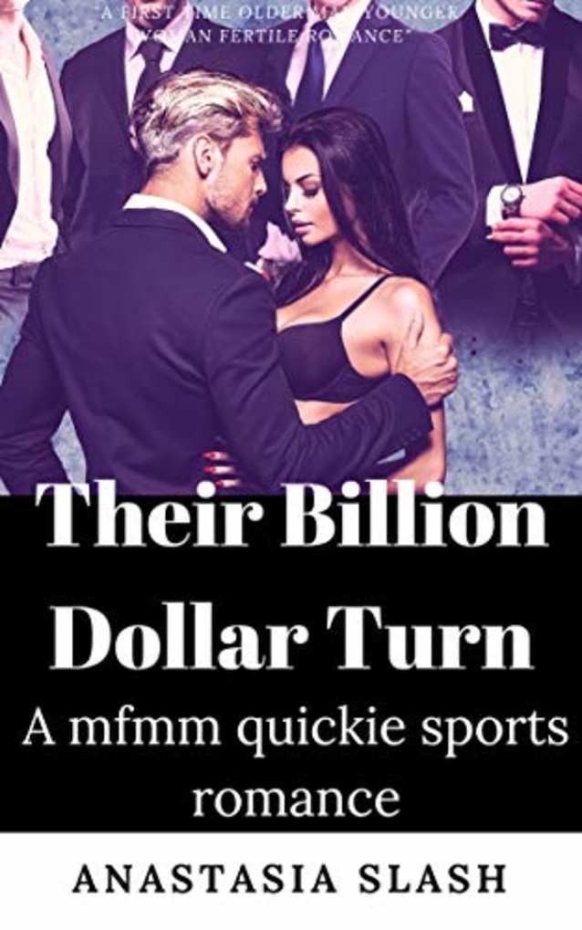 THEIR BILLION DOLLAR TURN: A MFMM QUICKIE SPORTS ROMANCE (Multiple Reverse Harem Love Book 5)