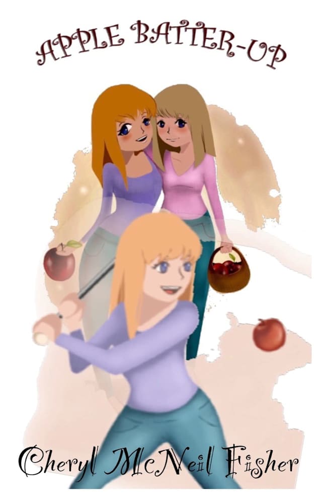 APPLE BATTER-UP: Sister Shenanigans Series