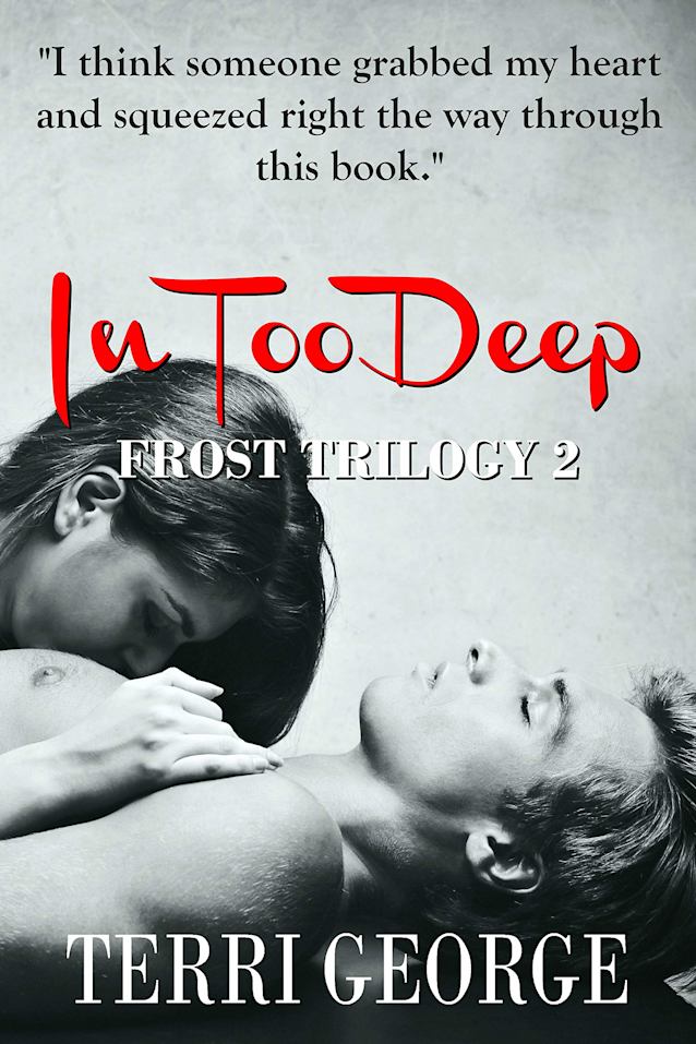 In Too Deep: Frost Trilogy 2 (The Frost Trilogy)