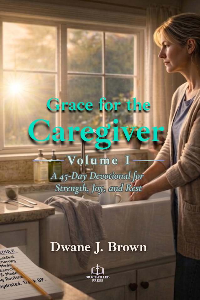 Grace for the Caregiver, Volume I 
