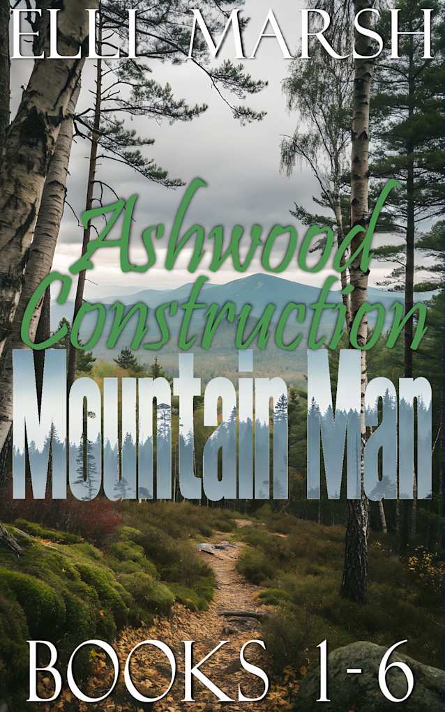 Ashwood Construction Mountain Man Complete Collection: Books 1-6