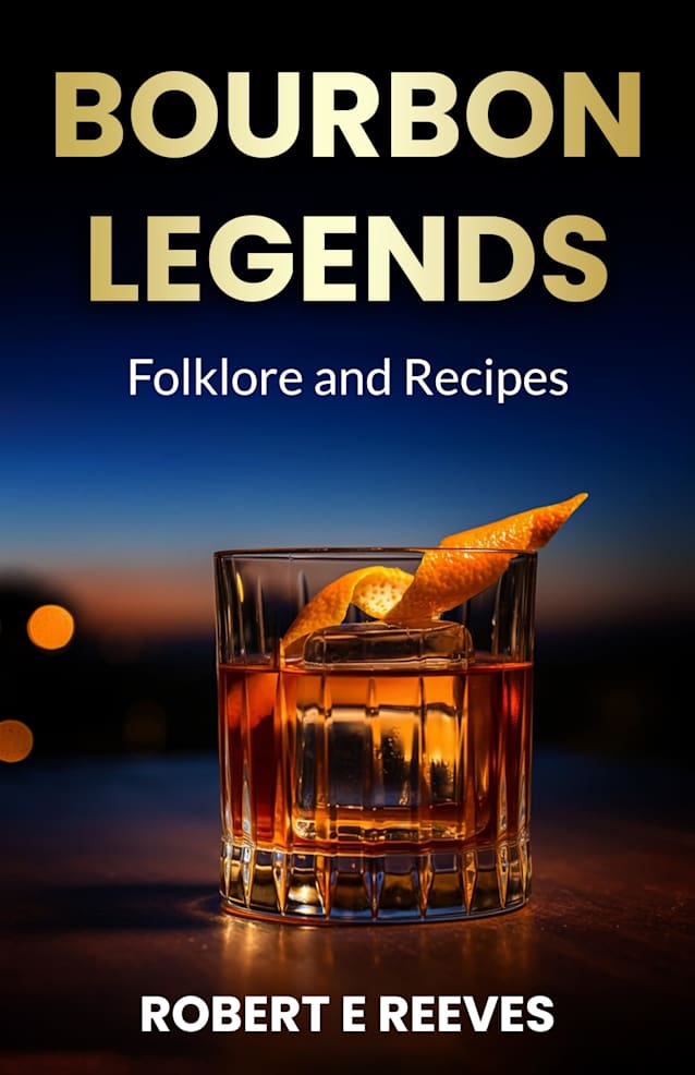Bourbon Legends: Folklore and Recipes