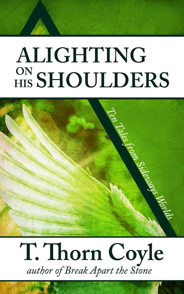 Alighting on His Shoulders (Tales from Sideways Worlds, #1)