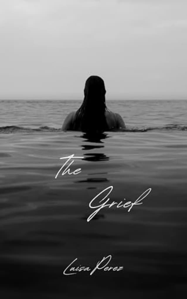 The Grief (The Loss and Grief series Book 2)