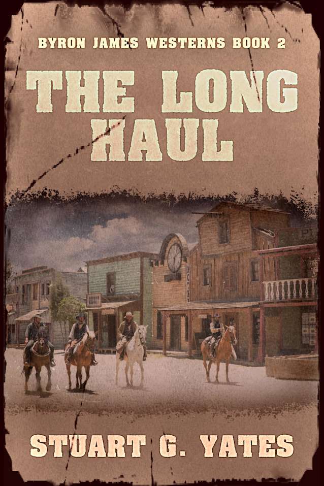 The Long Haul (Byron James Westerns Book 2)