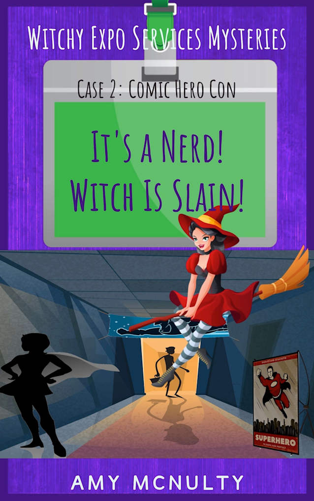 It’s a Nerd! Witch Is Slain!: Case 2: Comic Hero Con