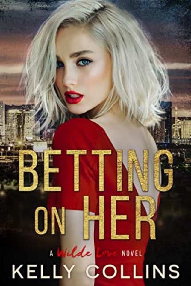 Betting On Her (A Wilde Love Novel, #2)