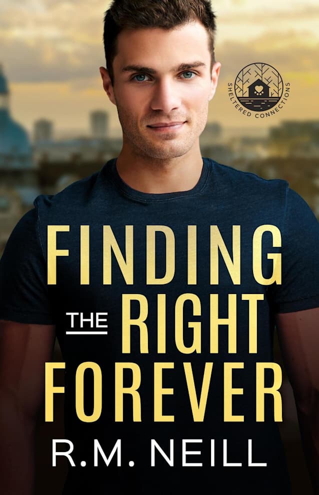 Finding The Right Forever (Sheltered Connections, #2)