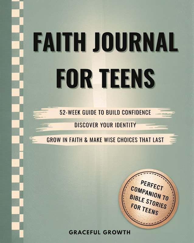 Faith Journal for Teens: 52-Week Guide to Build Confidence, Discover Your Identity, Grow in Faith & Make Wise Choices That Last