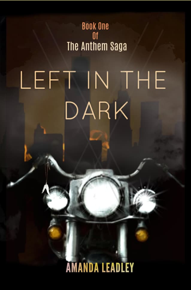 Left In The Dark (The Anthem Saga Book 1)
