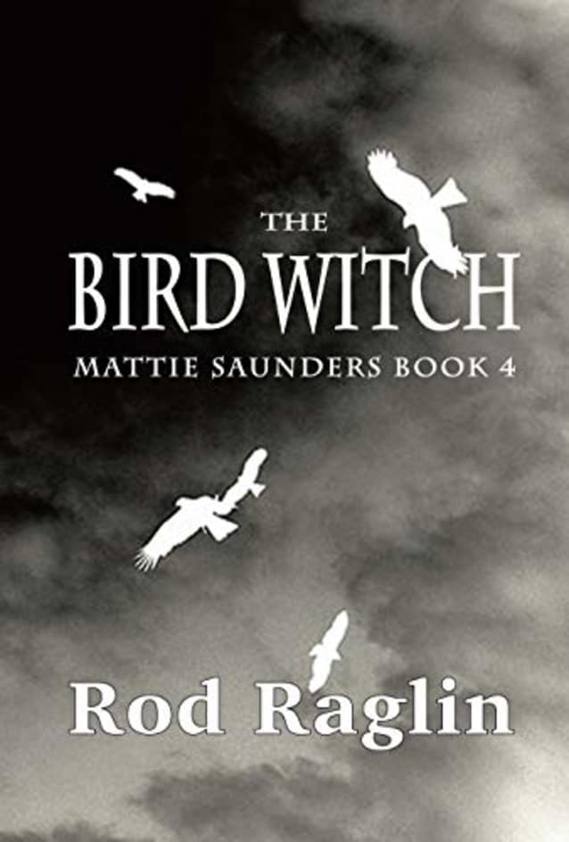 The Bird Witch (The Mattie Saunders Series Book 4)