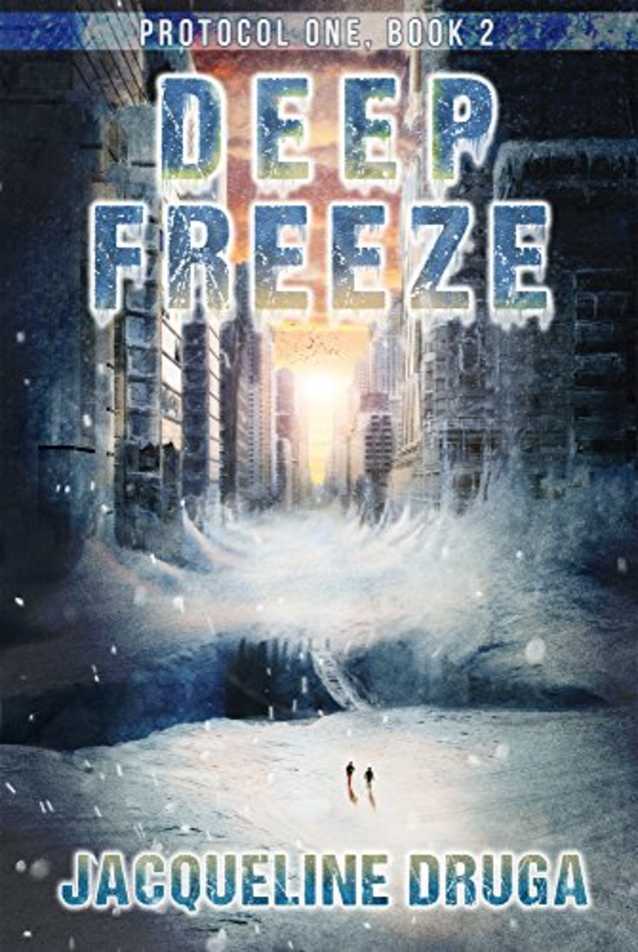 Deep Freeze: Protocol One, Book 2 (Protocol One Saga)