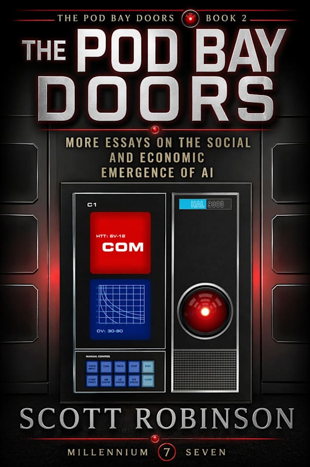 The Pod Bay Doors, Vol. II: More Essays on the Social and Economic Emergence of AI