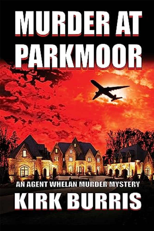 MURDER AT PARKMOOR: An Agent Whelan Murder Mystery - Book 2