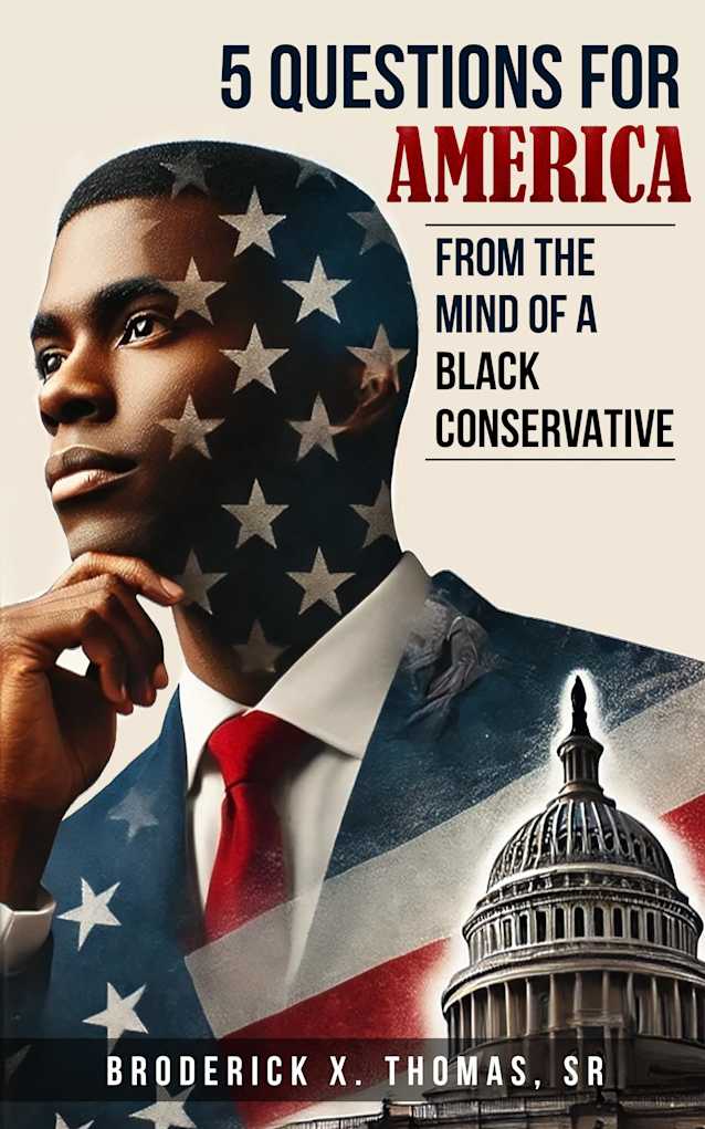 5 Questions For America: From The Mind of a Black Conservative