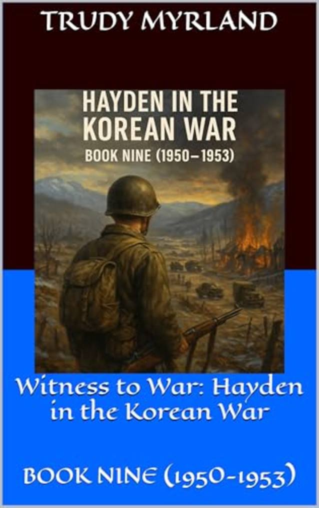 Witness to War: Hayden in the Korean War: BOOK NINE (1950-1953) (Witness to War – The Hayden Carter Chronicles 9)