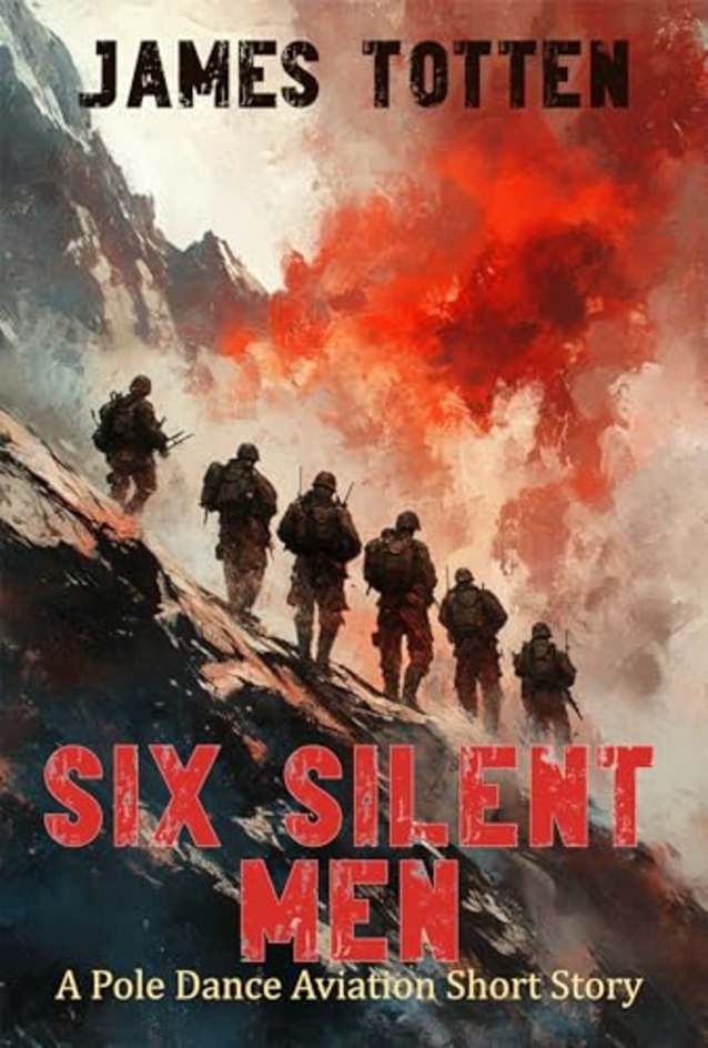 Six Silent Men: A Pole Dance Aviation Story (Breaching Ain’t Easy)