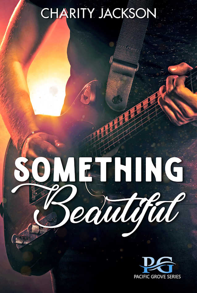 Something Beautiful: Rockstar Romance (Pacific Grove Series Book 2)