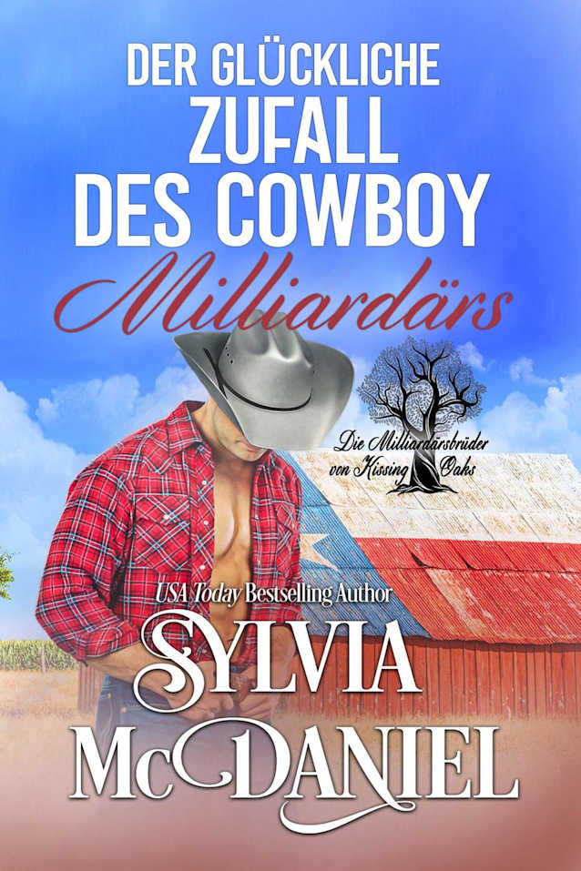 Der glückliche Zufall des Cowboy-Milliardärs? (Die Milliardärsbrüder von Kissing Oaks, #1)