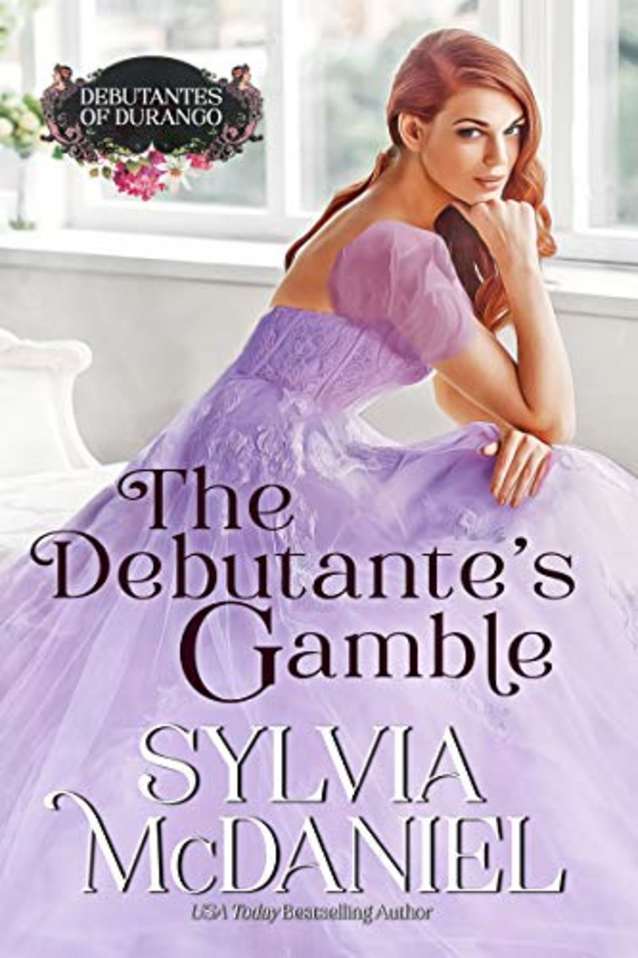 The Debutante’s Gamble: Western Historical Romance (Debutante’s of Durango Book 2)