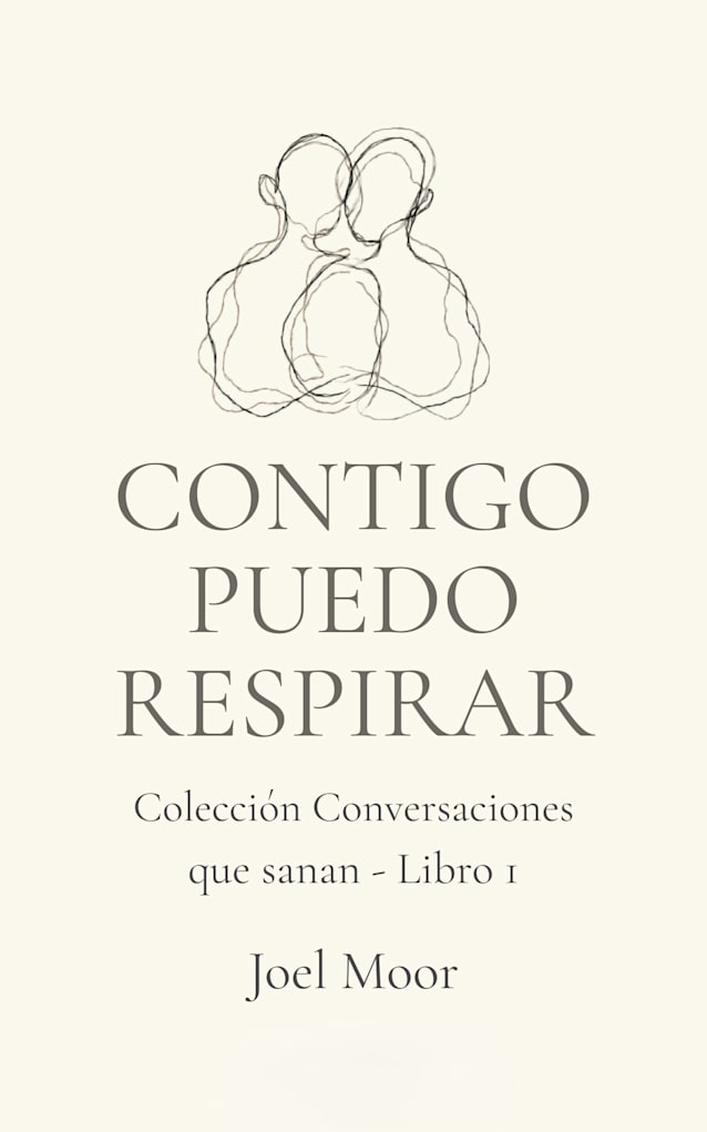 Contigo Puedo Respirar, Colección Conversaciones que Sanan Libro 1