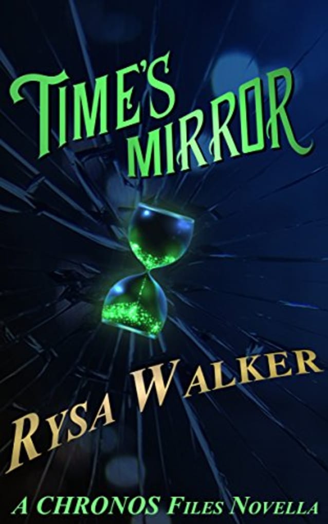 Time’s Mirror: A CHRONOS Files Novella (The CHRONOS Files)