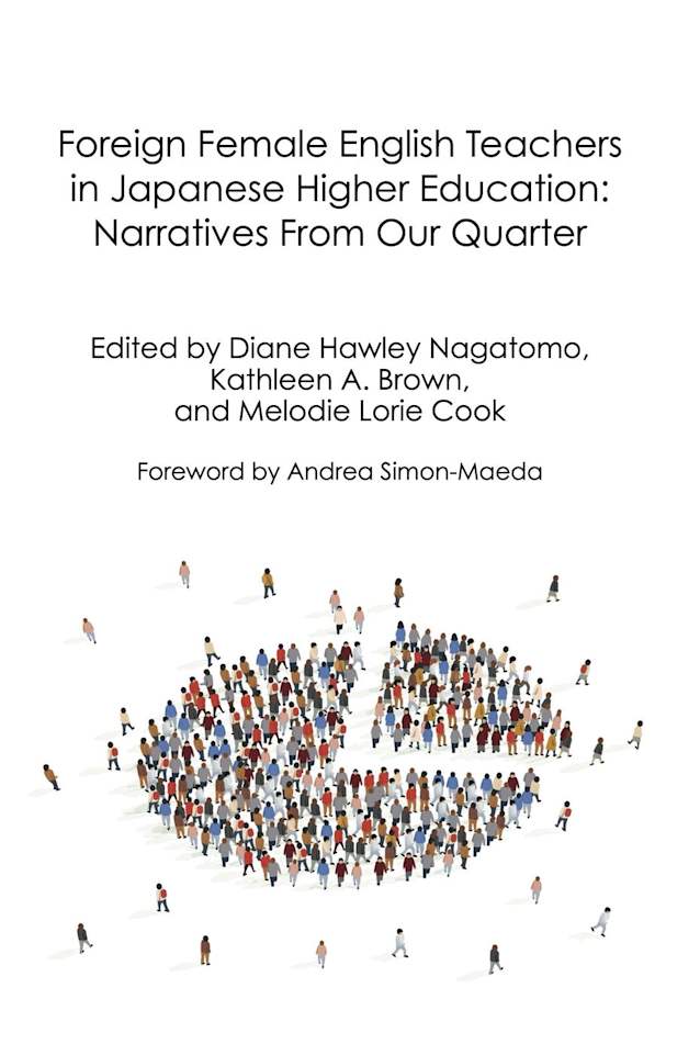Foreign Female English Teachers in Japanese Higher Education: Narratives From Our Quarter