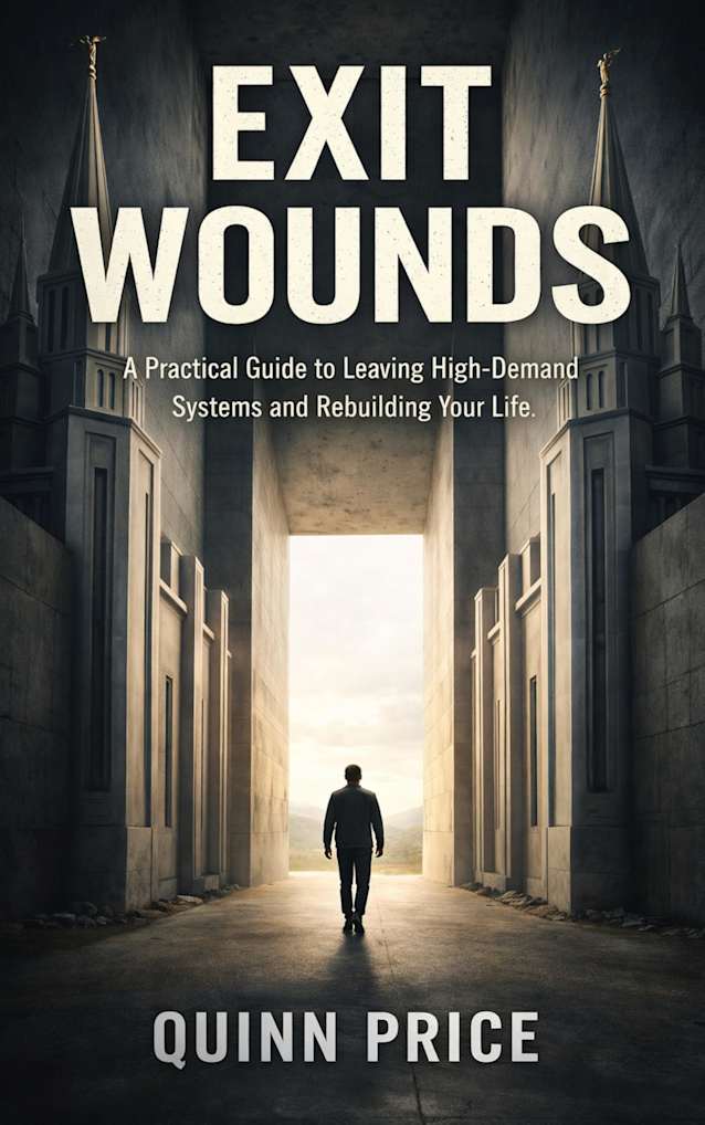 Exit Wounds: A Practical Guide to Leaving High-Demand Systems and Rebuilding Your Life