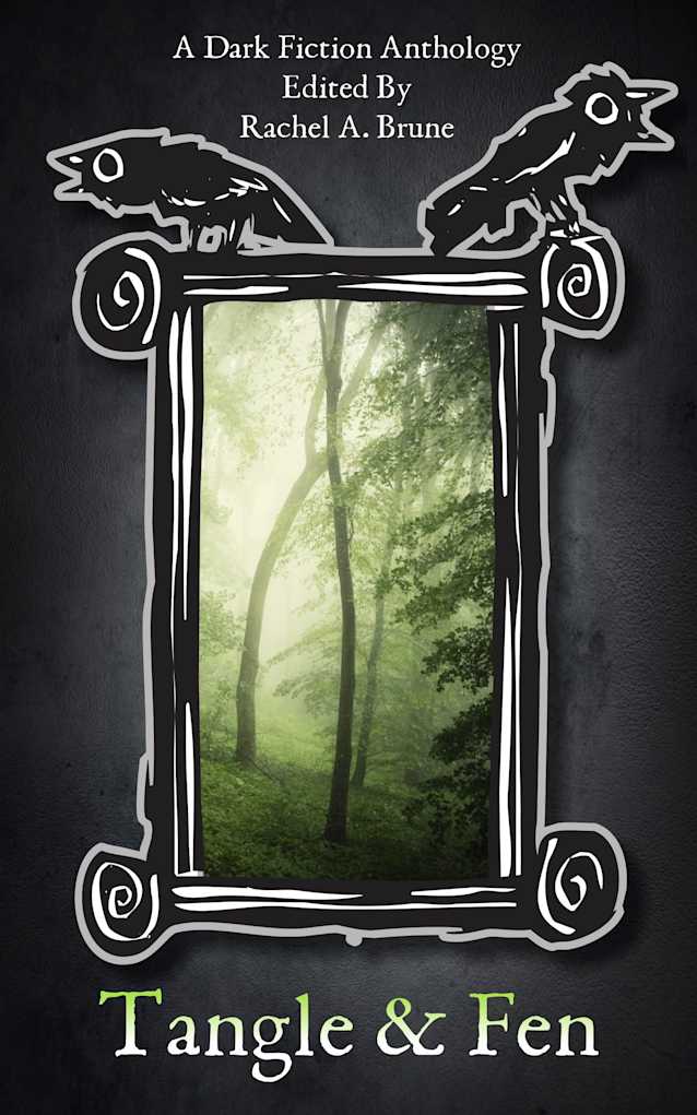 Tangle & Fen: A Dark Fiction Anthology