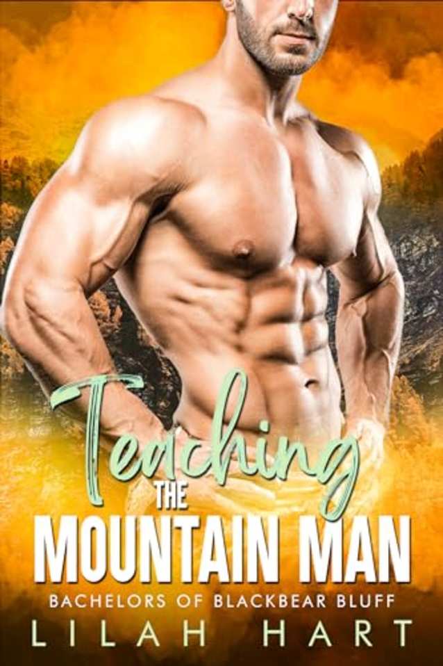 Teaching the Mountain Man: An Age Gap OTT Romance (Bachelors of Blackbear Bluff Book 6)