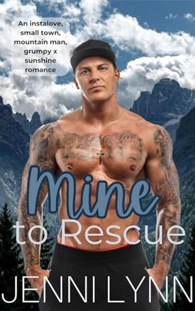 Mine to Rescue: An instalove, small town, mountain man, grumpy x sunshine romance (Mountain Men of Moonlight Ridge Book 5)