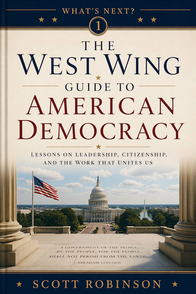 What’s Next?: The West Wing Guide to American Politics