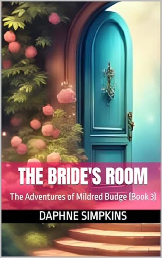 The Bride’s Room: The Adventures of Mildred Budge (Book 3)