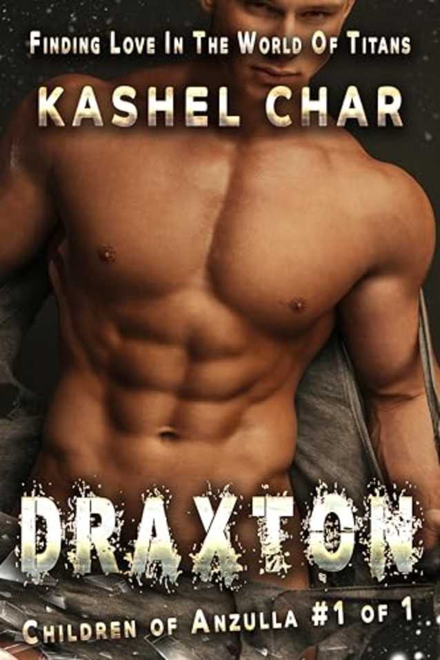 Draxton: Children of Anzulla, Part One of Book One. Finding Love in the World of Titans