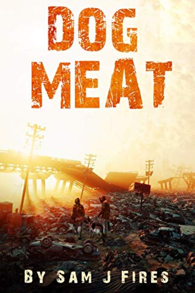 Dog Meat: A Post Viral-Apocalypse Story: (Scavengers Book 1)