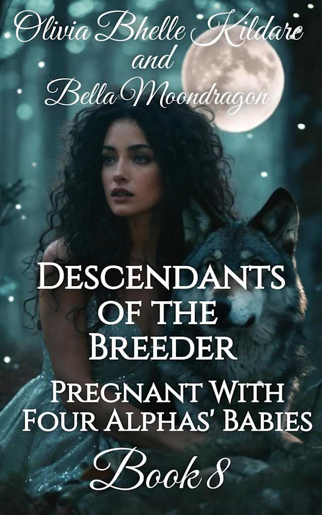 Descendants of the Breeder (Pregnant With Four Alphas’ Babies, #8)