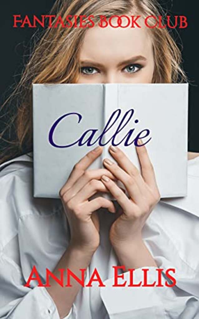 Callie: A hilarious, sexy, and sexpositive romantic comedy (Fantasies Book Club 3)