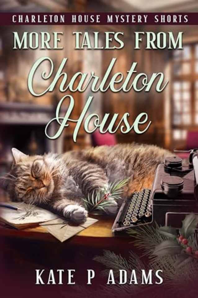 More Tales from Charleton House: A Charleton House Mystery (The Charleton House Mysteries Book 11)