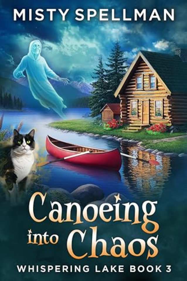 Canoeing into Chaos: Whispering Lake Book 3 (Whispering Lake Paranormal Cozy Mysteries)