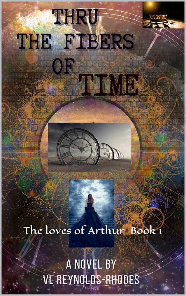 Thru the Fibers of Time: The loves of Arthur Book 1